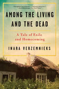 Among the Living and the Dead: A Tale of Exile and Homecoming - Paperback
