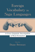 Foreign Vocabulary in Sign Languages: A Cross-Linguistic Investigation of Word Formation - Paperback
