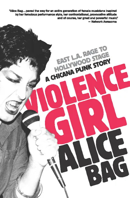 Violence Girl: East L.A. Rage to Hollywood Stage, a Chicana Punk Story - Paperback