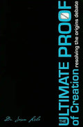 The Ultimate Proof of Creation: Resolving the Origins Debate - Paperback