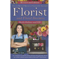 How to Open & Operate a Financially Successful Florist and Floral Business Online and Off REVISED 2ND EDITION - Paperback