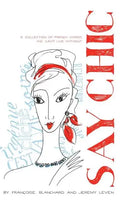 Say Chic: A Collection of French Words We Can't Live Without - Paperback