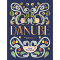 Danube: Recipes and Stories from Eastern Europe - Hardcover