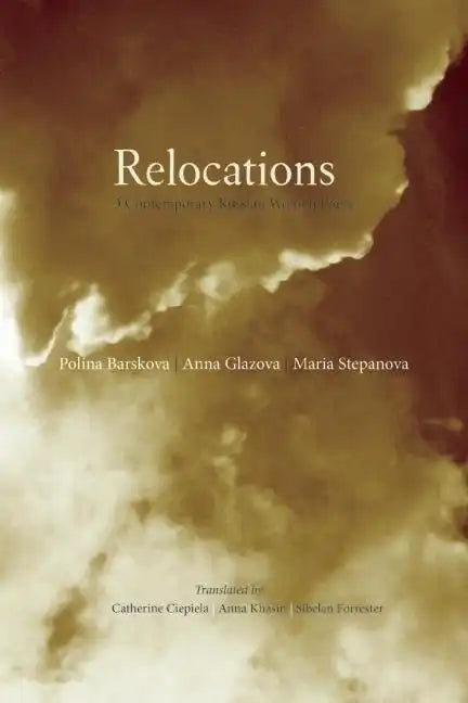 Relocations: Three Contemporary Russian Women Poets - Paperback