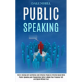 Public Speaking: How to Develop Self-confidence and Influence People by Effective Social Skills (Public Speaking and Presentation Skill - Paperback