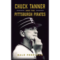 Chuck Tanner and the Pittsburgh Pirates - Hardcover