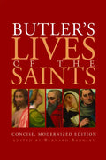 Butler's Lives of the Saints: Concise, Modernized Edition - Paperback