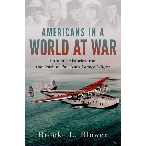 Americans in a World at War: Intimate Histories from the Crash of Pan Am's Yankee Clipper - Hardcover