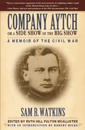 Company Aytch or a Side Show of the Big Show: A Memoir of the Civil War - Hardcover