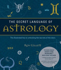 The Secret Language of Astrology: The Illustrated Key to Unlocking the Secrets of the Stars - Paperback