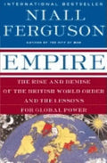 Empire: The Rise and Demise of the British World Order and the Lessons for Global Power - Paperback