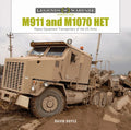 M911 and M1070 Het: Heavy-Equipment Transporters of the US Army - Hardcover