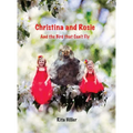 Christina and Rosie: And the Bird that Can't Fly - Hardcover
