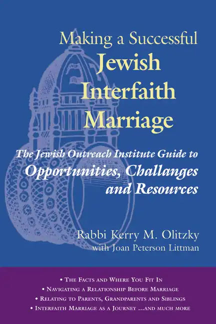 Making a Successful Jewish Interfaith Marriage: The Jewish Outreach Institute Guide to Opportunities, Challenges and Resources - Paperback