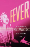 Fever: The Life and Music of Miss Peggy Lee - Paperback