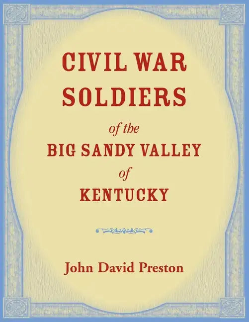 Civil War Soldiers of the Big Sandy Valley of Kentucky - Paperback