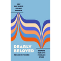 Dearly Beloved: How God's Love for His Church Deepens Our Love for Each Other - Paperback