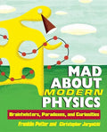 Mad about Modern Physics: Braintwisters, Paradoxes, and Curiosities - Paperback