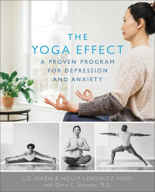 The Yoga Effect: A Proven Program for Depression and Anxiety - Paperback