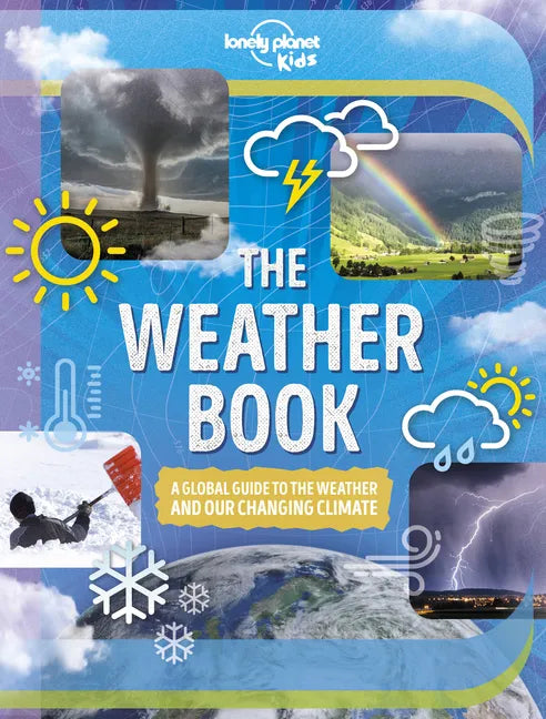 Lonely Planet Kids the Weather Book - Hardcover