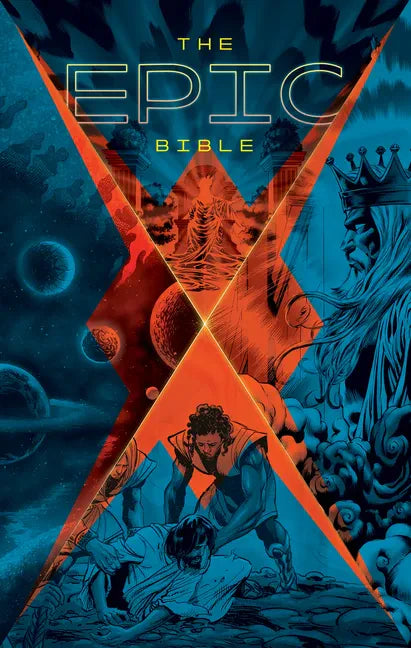 The Epic Bible: God's Story from Eden to Eternity - Hardcover