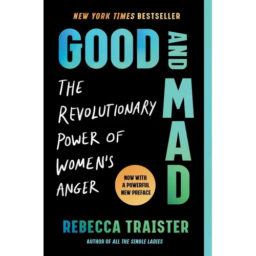 Good and Mad: The Revolutionary Power of Women's Anger - Paperback