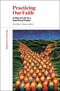 Practicing Our Faith: A Way of Life for a Searching People - Paperback