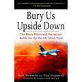 Bury Us Upside Down: The Misty Pilots and the Secret Battle for the Ho Chi Minh Trail - Paperback