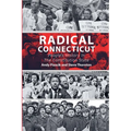 Radical Connecticut People's History In The Constitution State - Paperback