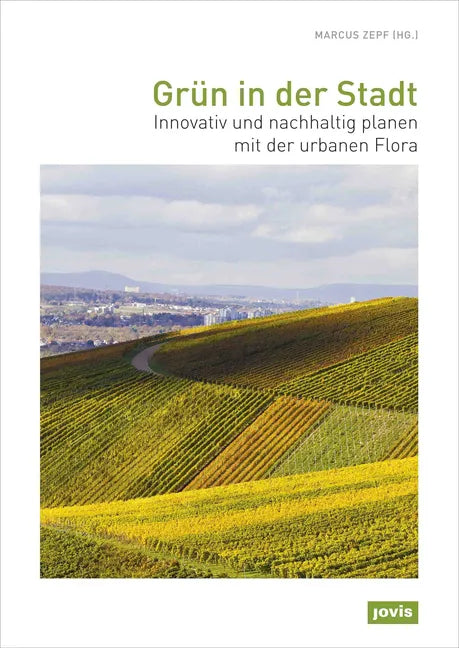 Greenery in the City: Innovative and Sustainable Planning with Urban Flora - Paperback