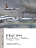 D-Day 1944: The Deadly Failure of Allied Heavy Bombing on June 6 - Paperback