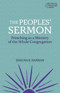 The Peoples' Sermon: Preaching as a Ministry of the Whole Congregation - Paperback