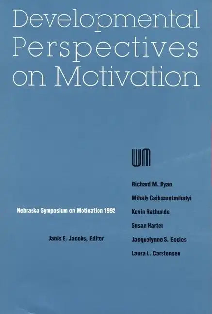 Nebraska Symposium on Motivation, 1992, Volume 40: Developmental Perspectives on Motivation - Paperback