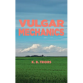 Vulgar Mechanics - Paperback