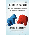 The Party Crasher: How Jesus Disrupts Politics as Usual and Redeems Our Partisan Divide - Paperback