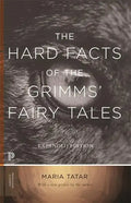 The Hard Facts of the Grimms' Fairy Tales: Expanded Edition - Paperback