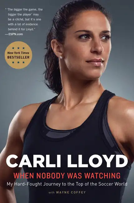When Nobody Was Watching: My Hard-Fought Journey to the Top of the Soccer World - Paperback