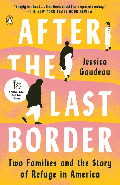 After the Last Border: Two Families and the Story of Refuge in America - Paperback