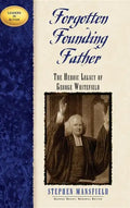 Forgotten Founding Father: The Heroic Legacy of George Whitefield - Hardcover
