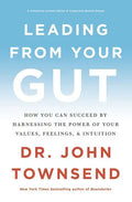 Leading from Your Gut: How You Can Succeed by Harnessing the Power of Your Values, Feelings, and Intuition - Paperback