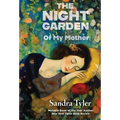 The Night Garden: Of My Mother - Hardcover
