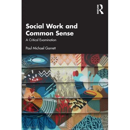 Social Work and Common Sense: A Critical Examination - Paperback