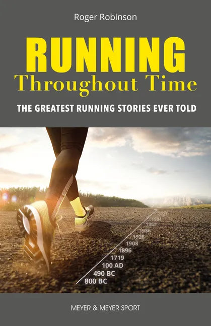 Running Throughout Time: The Greatest Running Stories Ever Told - Paperback