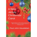 A New Jersey Christmas Carol. A Special Edition of A New Jersey Christmas Tale. With a Commentary on Charles Dickens's A Christmas Carol - Paperback