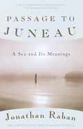 Passage to Juneau: A Sea and Its Meanings - Paperback