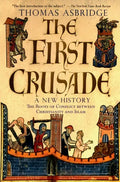 The First Crusade: A New History - Paperback