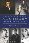 Hidden History of Kentucky Soldiers - Paperback