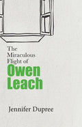 The Miraculous Flight of Owen Leach - Paperback