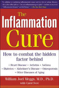 The Inflammation Cure: Simple Steps for Reversing Heart Disease, Arthritis, Diabetes, Asthma, Alzheimer's Disease, Osteoporosis, Other Diseases of Agi - Paperback