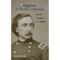 Happiness Is Not My Companion: The Life of General G. K. Warren - Hardcover